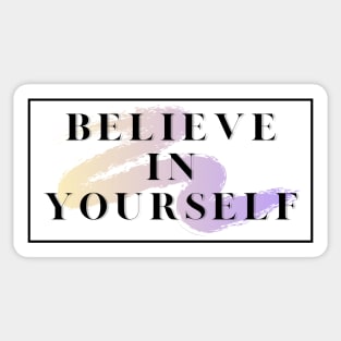 Believe in yourself Sticker